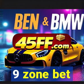 9 zone bet
